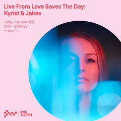 Kyrist & Jakes - Live From Love Saves The Day 03RD JUN 2022
