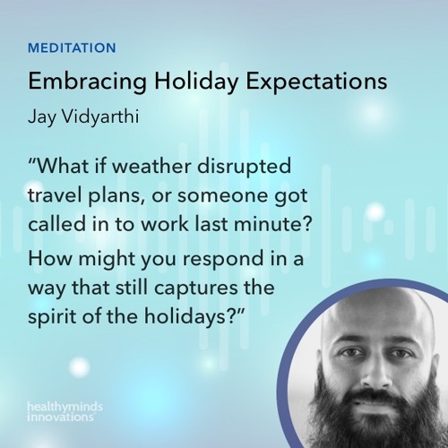 Embracing Holiday Expectations (Jay, 17 min, seated)