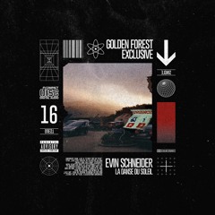 Golden Forest Exclusive 016: Evin Schneider - La Danse Du Soleil