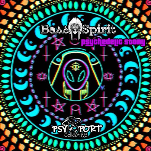 Bass Spirit👽-Psychedelic Story