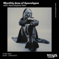 Monthly dose of Apocalypse with Apocalypse Nao - 21/12/2022