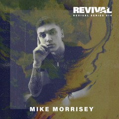 Revival Series 014: Mike Morrisey