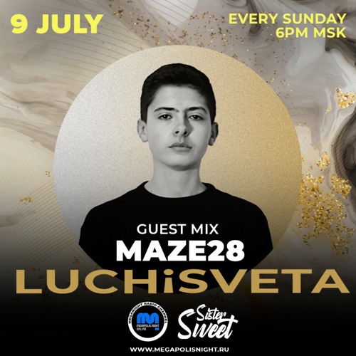 MAZE 28 guest mix - LUCHiSVETA by SisterSweet