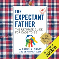Audiobook The Expectant Father: The Ultimate Guide for Dads-to-Be full