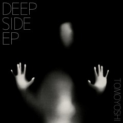 Tomoyoshi - The Art (Deep Side EP) -OUT NOW ON BANDCAMP-