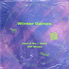 Winter Games - Had 2 Go ft. Alisa Raike (Somepoe Remix)
