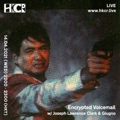 Encrypted Voicemail w/ Joseph Lawrence Clark & Giugno - 14/04/2021
