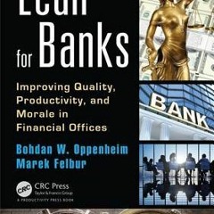 Lean for Banks: Improving Quality, Productivity, and Morale in Financial Offices by Bohdan W.