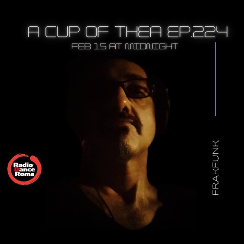 A Cup Of Thea Episode 224 With FrakFunk