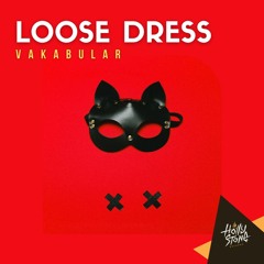 Vakabular - Loose Dress (Original Mix)
