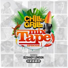 CHILL N GRILL MIXTAPE EPISODE ONE