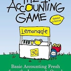 ~Read~[PDF] The Accounting Game: Learn the Basics of Financial Accounting - As Easy as Running