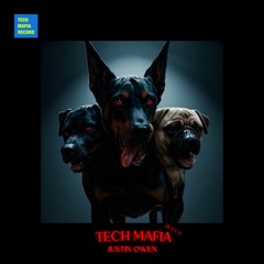 Justin Owen - TECH MAFIA ~2KTECH~ (Original Mix) [二千技巧]
