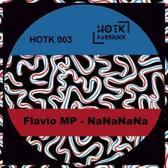 HOTK003_Flavio MP - NaNaNaNa