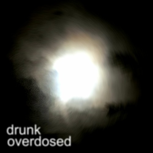 drunk/overdosed