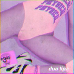 Dua Lipa - Physical [Initial Talk Remix] (Free dl)