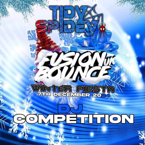 TidySpidey - Fusion Bounce UK Winter Fiesta Hard Bounce Comp Mix (170bpm)