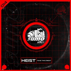 HEIST - TAKE THE CREDIT - SUMO BEATZ