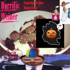 Horrific Weiner (feat ice spice!!!!!!!!!!......    eating froyo)