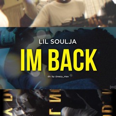 Lil Soulja - Im Back