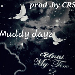 Bigga x muddy dayz( prod.by CRS)