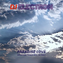 PARADISE LOVE (UPLIFTING TRANCE MIX) - DJ PREET