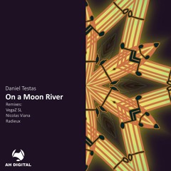 Daniel Testas - On A Moon River (Radieux Remix)