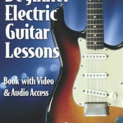VIEW EBOOK 💗 Beginner Electric Guitar Lessons: Book with Online Video & Audio by  Pe