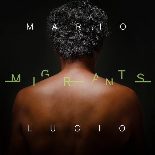 Mario Lucio - Migrants