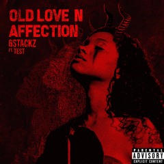 6Stackz - Old Love & Affection (feat. Test)