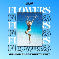 Miley - Flowers (GRUMP ELECTRICITY EDIT)*FREE DOWNLOAD*
