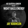 Night Bass Energy: Jay Robinson Night Bass Energy: Jay Robinson
