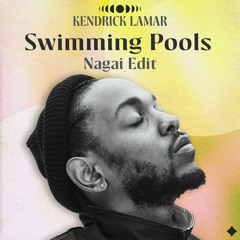 Kendrick Lamar - Swimming Pools (Nagai Edit)