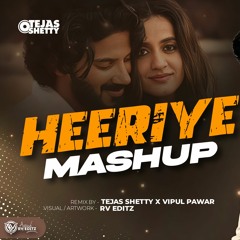 Heeriye Mashup - Tejas Shetty X Vipul Pawar