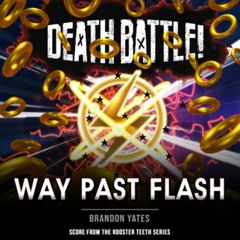 Death Battle: Way Past Flash (From the Rooster Teeth Series)