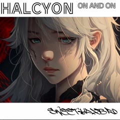Halcyon On and On (Sweethaxbro Remix)