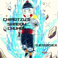 CHIAOTZU'S SHADOW CHUNES - DJEverSICK