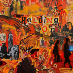 Holding On