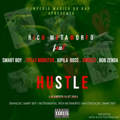 Rich Metamorfo - Hustle (ft Smart Boy, Little Monstah, Xipila Boss, Sweezy & Bob Zenda)