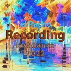 Recording last dance 2022