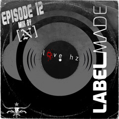 Label Made EP12 Love Hz Mixed by [N]