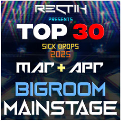 Sick Drops 🔥 March & April 2025 | Big Room / Mainstage | Top 30 | Rectik