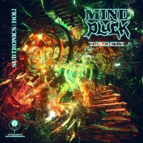 Subtronics X HOL! - Mind Pluck (ZUBGENESIS EDIT)