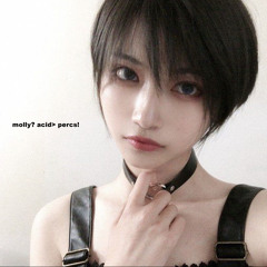 Molly? Acid> Percs! (feat jimi knight) prod.Bokabih