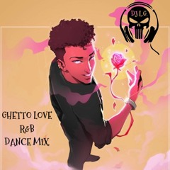 DJ L.G GHETTO LOVE R&B DANCE MIX