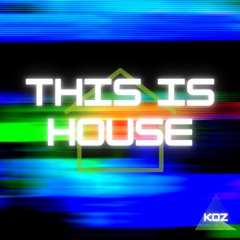 This Is House by KOZ