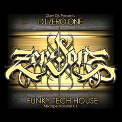 DJ ZERO ONE - FUNKY TECH HOUSE MIX