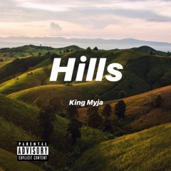 KingMyja- Hills(PROD BY Jose GUWOP)