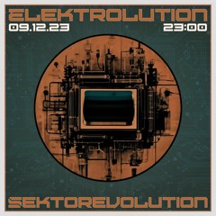 Live Recording @ Sektor Evolution / Elektrolution 10.12.23