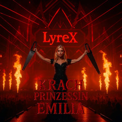LyreX - Die Krach Prinzessin Emilia